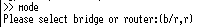 Zmiana trybu bridge na router poleceniem "mode"